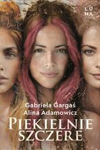 Okładka - Piekielnie szczere - Gabriela Gargaś, Alina Adamowicz