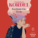 Okładka - Kocham Cię, Życie - Magdalena Kordel