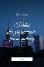 Okładka - Trudne do zrozumienia pewne sprawy - Alek Skarga