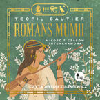 Okładka - Romans mumii. Miłość z czasów Tutenchamona - Teofil Gautier