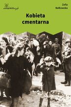 Okładka - Kobieta cmentarna - Zofia Nałkowska