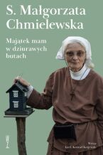 Okładka - Majątek mam w dziurawych butach - Małgorzata Chmielewska