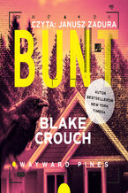 Okładka - Wayward Pines (#2). Bunt - Blake Crouch