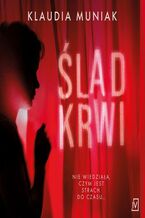 Okładka - Ślad krwi - Klaudia Muniak