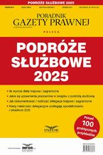 Okładka - Podróże slużbowe 2025 Podatki 6/2024 - Praca zbiorowa