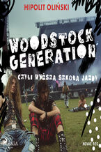 Okładka - Woodstock Generation, czyli Wyższa Szkoła Jazdy - Hipolit Oliński