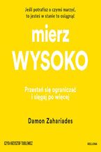 Okładka - Mierz wysoko - Damon Zahariades