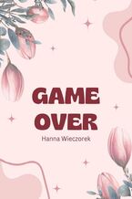 Okładka - Game Over - Hanna Wieczorek