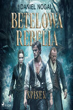 Okładka - Betelowa rebelia: Spisek - Daniel Nogal