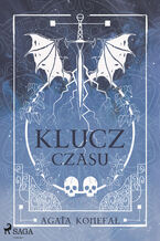 Okładka - Klucz Czasu. Saga Niebios i Otchłani tom 2 (#2) - Agata Konefał