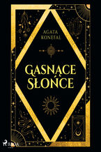 Okładka - Gasnące Słońce. Trylogia Dnia i Nocy tom 1 (#1) - Agata Konefał