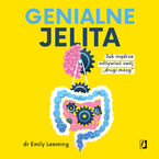 Okładka - Genialne jelita. Jak mądrze odżywiać swój "drugi mózg - dr Emily Leeming