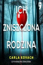 Okładka - Ich zniszczona rodzina. Detektyw Gina Harte. Tom 8 - Carla Kovach