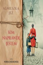 Okładka - Kim naprawdę jestem - Agnieszka Jeż