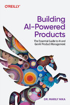 Okładka - Building AI-Powered Products. The Essential Guide to AI and GenAI Product Management - Marily Nika