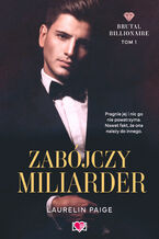 Okładka - Zabójczy miliarder. Brutal Billionaire - Laurelin Paige