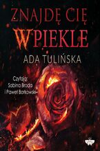 Okładka - Znajdę cię w piekle. Poznałem cię w piekle. Tom 2 - Ada Tulińska