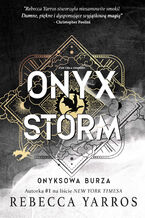 Okładka - Onyx Storm. Onyksowa burza. Empireum. Tom 3 - Rebecca Yarros