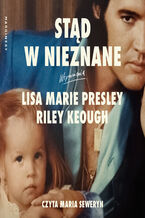 Okładka - Stąd w nieznane. Wspomnienia - Lisa Marie Presley, Riley Keough