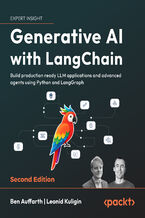 Generative AI with LangChain. Build production-ready LLM applications and advanced agents using Python, LangChain, and LangGraph - Second Edition
