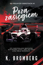 Okładka - Poza zasięgiem. Na pełnych obrotach. Tom 1 - K. Bromberg