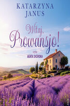 Okładka - Witaj, Prowansjo! - Katarzyna Janus