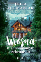 Okładka - Wiosna w Zapomnianym Schronisku. Zapomniane schronisko. Tom 2 - Julia Furmaniak