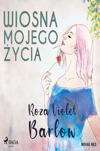 Okładka - Wiosna mojego życia - Roza Violet Barlow