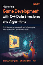 Okładka - Practical C++ Game Programming with Data Structures and Algorithms. Write high-performance code and solve game development challenges with expert-led C++ solutions - Zhenyu George Li, Charles Shih-I Yeh, Dr. E. Wyn Roberts