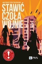Okładka - Stawić czoła wojnie - Mateusz Buczkowski