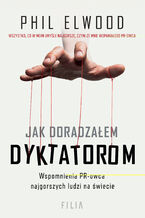 Okładka - Jak doradzałem dyktatorom - Phil Elwood