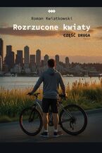 Okładka - Rozrzucone kwiaty. Cz.2 - Roman Kwiatkowski