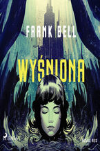 Okładka - Wyśniona - Frank Bell