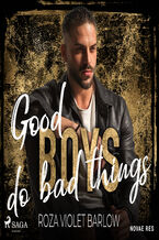 Okładka - Good boys do bad things - Roza Violet Barlow