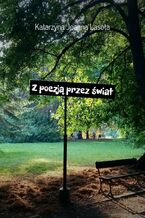 Okładka - Z poezją przez świat - Katarzyna Lasota