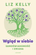 Okładka - Wgląd w siebie, samoświadomość i zmiana - Liz Kelly