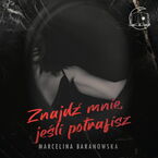 Okładka - Znajdź mnie, jeśli potrafisz Część 1 - Marcelina Baranowska