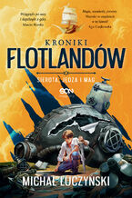 Okładka - Kroniki Flotlandów. Sierota, Jędza i Mag - Michał Łuczyński