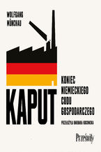 Okładka - Kaput. Koniec niemieckiego cudu gospodarczego - Wolfgang Münchau
