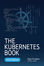 Okładka - The Kubernetes Book. A Comprehensive Guide to Container Orchestration and Cloud-Native Deployment - Third Edition - Nigel Poulton, Pushkar Joglekar