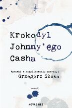 Okładka - Krokodyl Johnny'ego Casha - Grzegorz Słoka
