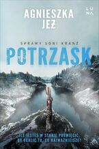 Okładka - Potrzask. Sprawy Soni Kranz. Tom 4 - Agnieszka Jeż