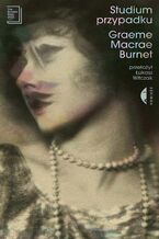 Okładka - Studium przypadku - Graeme Macrae Burnet