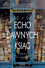 Okładka - Echo dawnych ksiąg - Barbara Davis