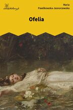 Okładka - Ofelia - Maria Pawlikowska-Jasnorzewska