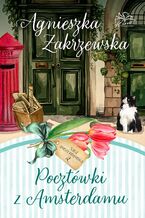 Okładka - Saga amsterdamska. Tom 2. Pocztówki z Amsterdamu - Agnieszka Zakrzewska