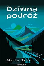 Okładka - Dziwna podróż - Marta Skowron