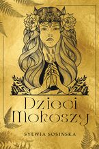 Okładka - Dzieci Mokoszy - Sylwia Sosińska