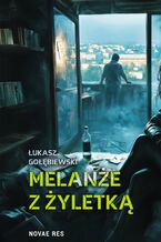 Okładka - Melanże z żyletką - Łukasz Gołębiewski