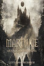 Okładka - Martwce. Antologia wampiryczna - Graham Masterton, Kornel Mikołajczyk, Tomasz Fenske